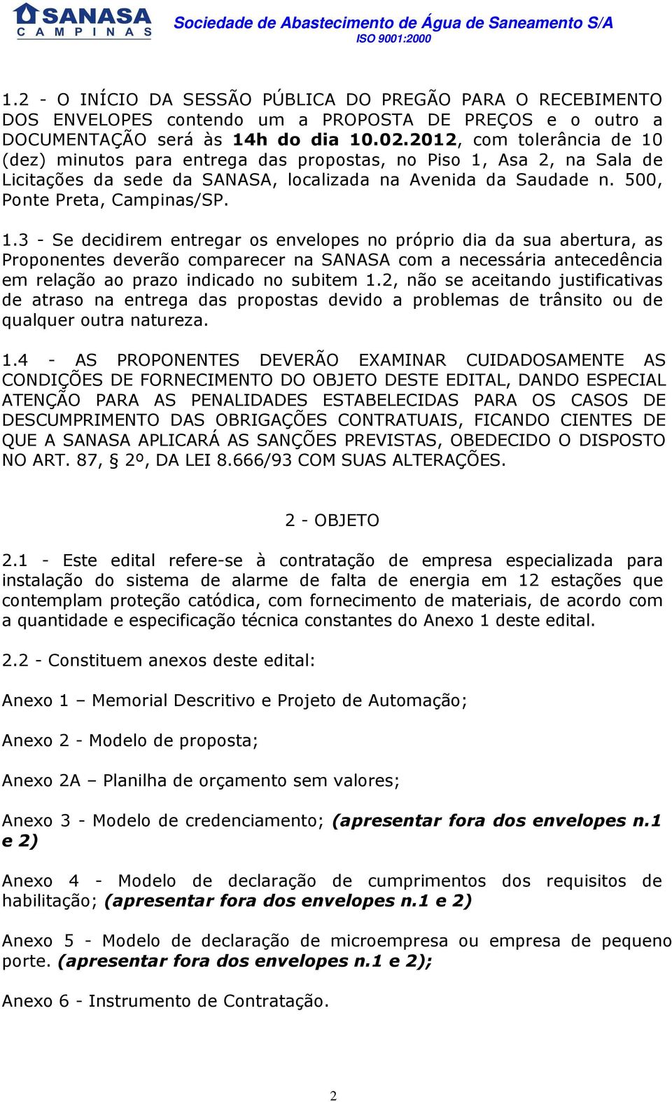 (dez) minutos para entrega das propostas, no Piso 1,