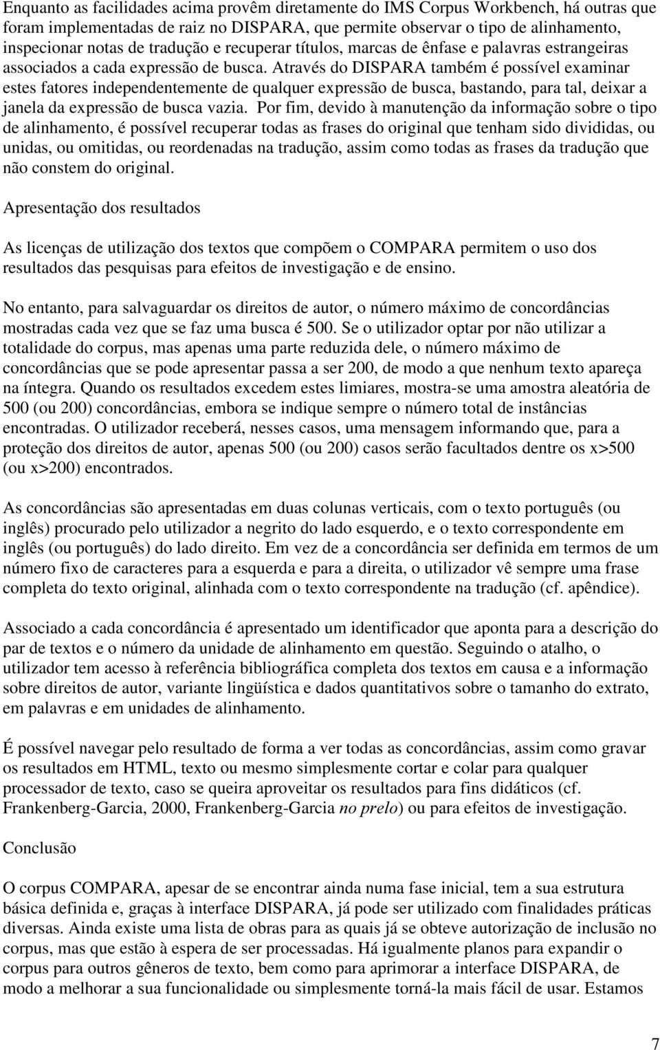 Através do DISPARA também é possível examinar estes fatores independentemente de qualquer expressão de busca, bastando, para tal, deixar a janela da expressão de busca vazia.