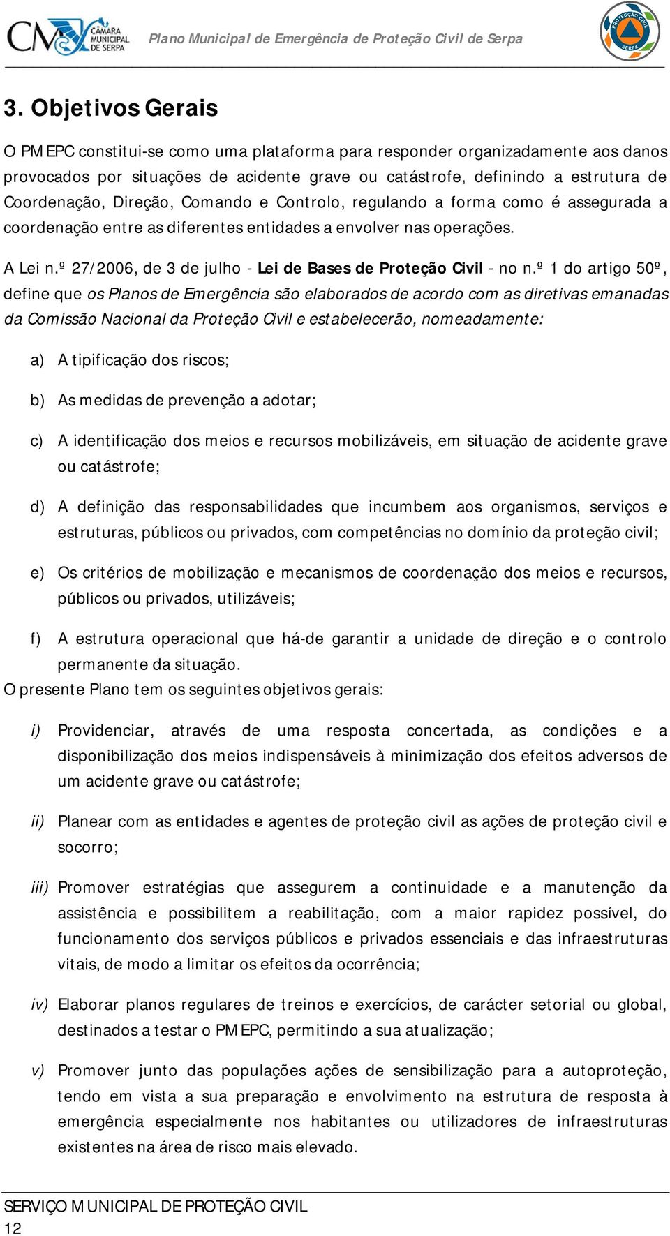 º 27/2006, de 3 de julho - Lei de Bases de Proteção Civil - no n.