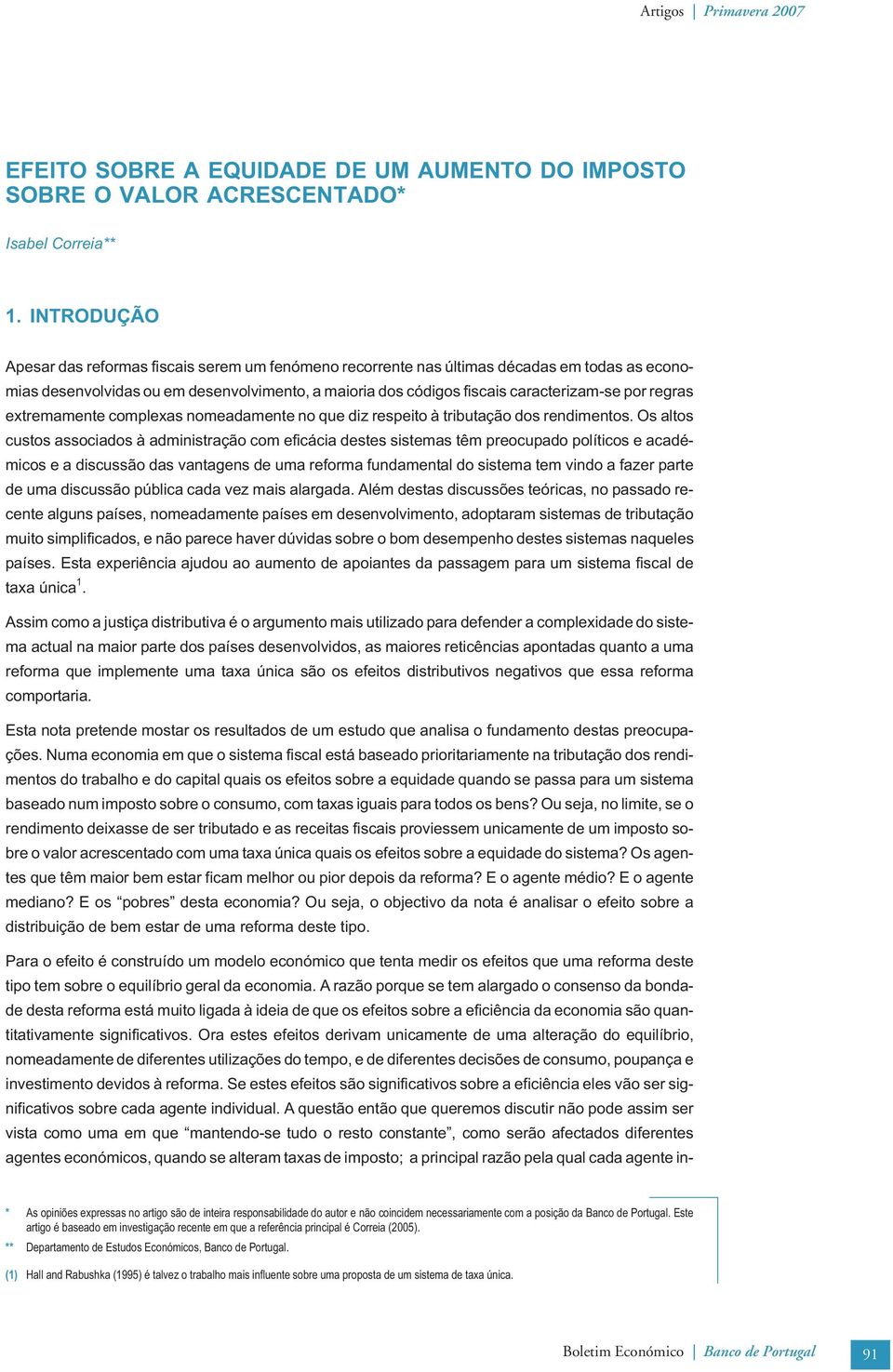 extremamente complexas nomeadamente no que dz respeto à trbutação dos rendmentos.