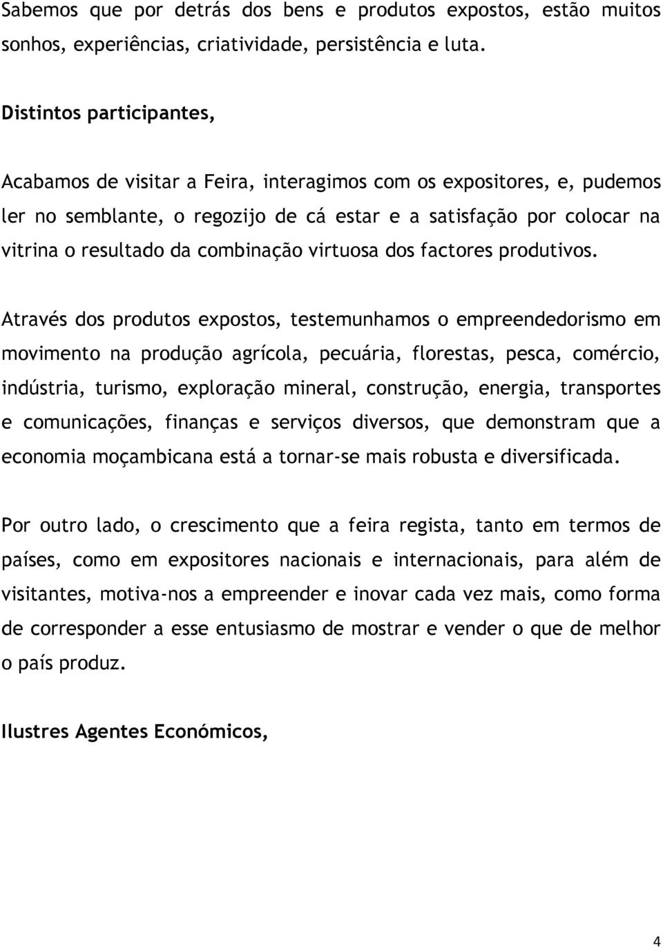 combinação virtuosa dos factores produtivos.