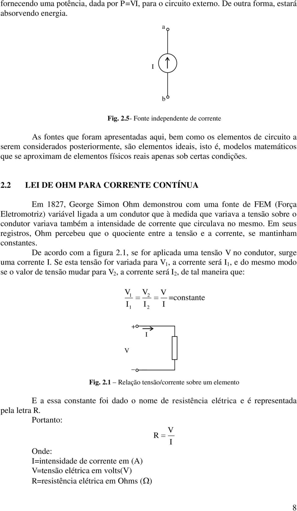 de elementos físcos reas apenas so certas condções.