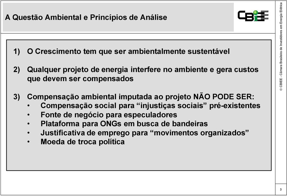 ao projeto NÃO PODE SER: Compensação social para injustiças sociais pré-existentes Fonte de negócio para