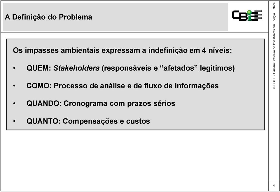 afetados legítimos) COMO: Processo de análise e de fluxo de