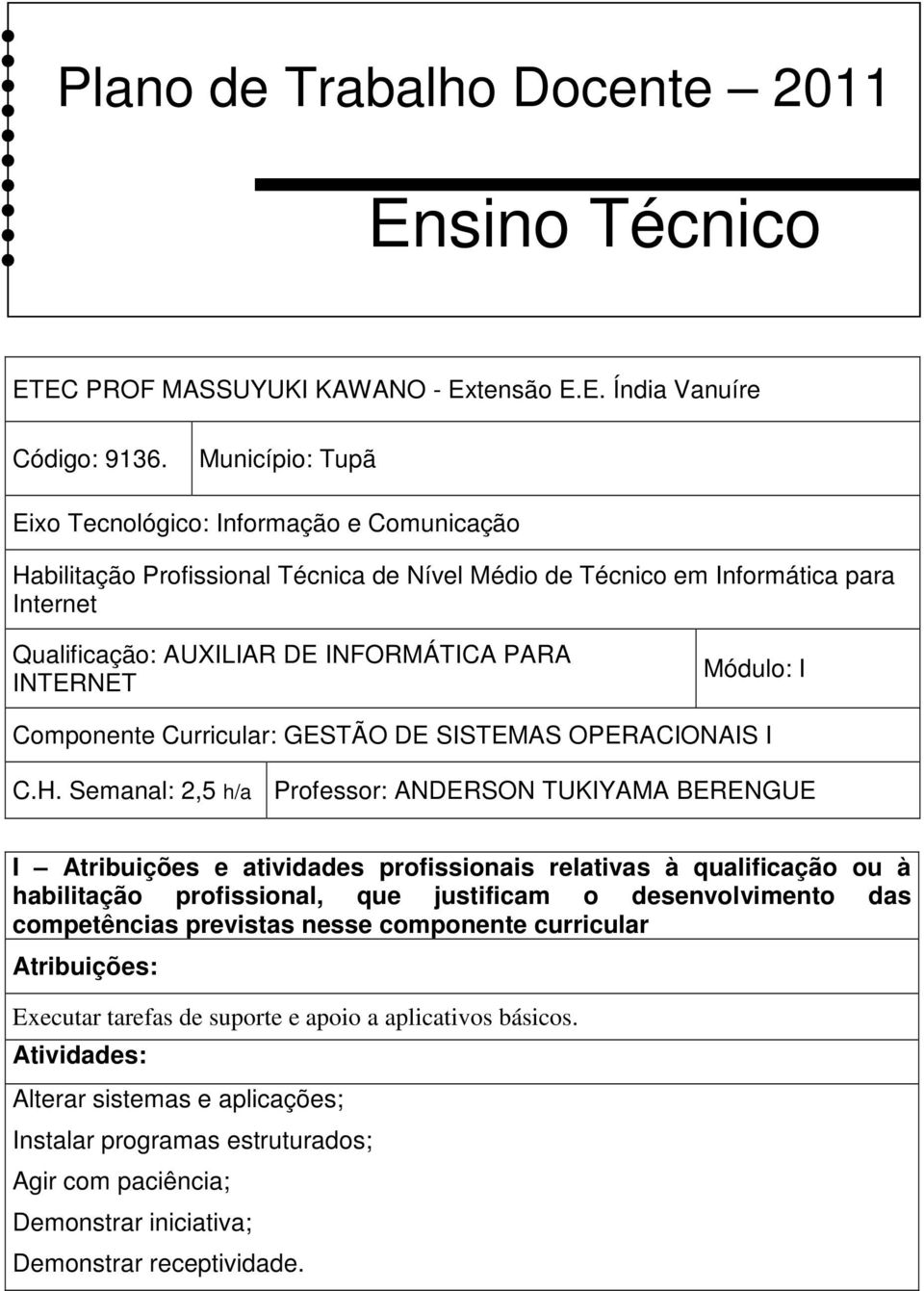 Módulo: I Componente Curricular: GESTÃO DE SISTEMAS OPERACIONAIS I C.H.