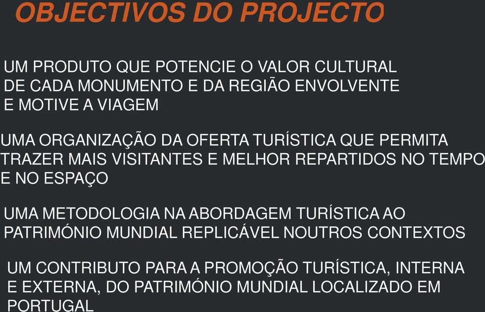 NO TEMPO E NO ESPAÇO UMA METODOLOGIA NA ABORDAGEM TURÍSTICA AO PATRIMÓNIO MUNDIAL REPLICÁVEL NOUTROS