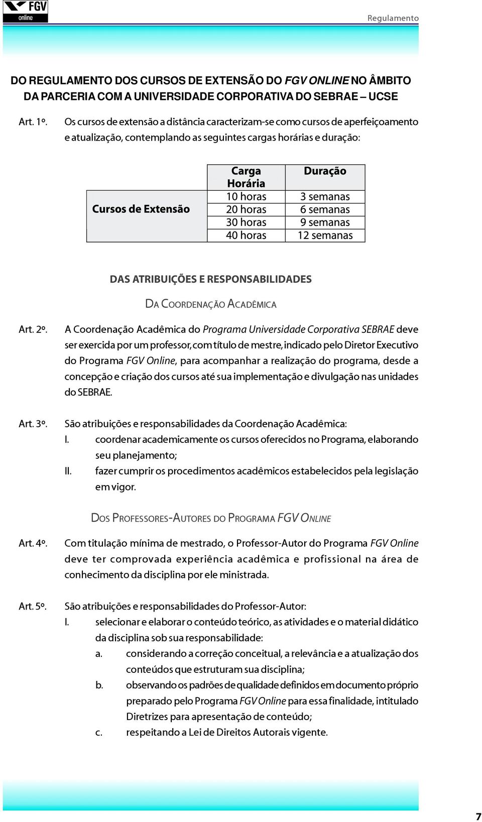 ACADÊMICA Art. 2º.