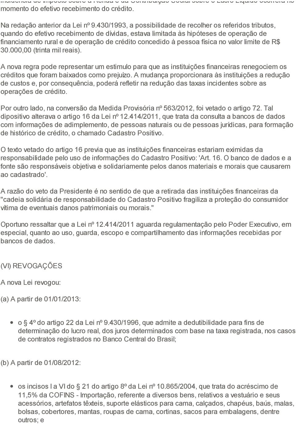 concedido à pessoa física no valor limite de R$ 30.000,00 (trinta mil reais).