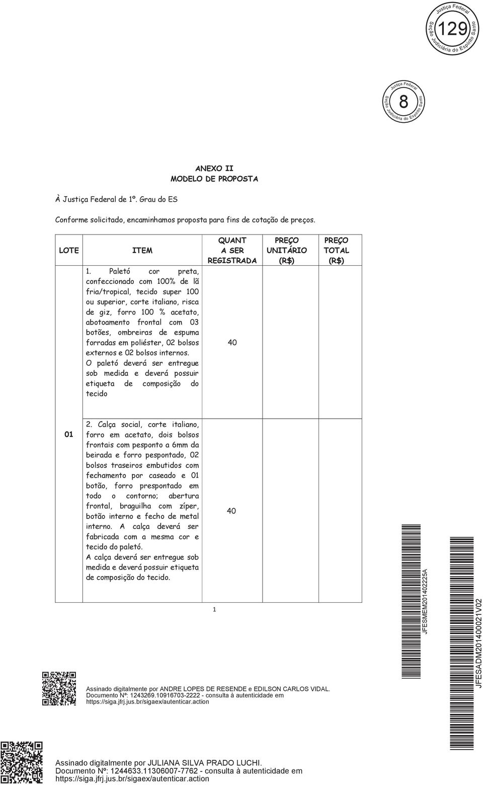 0! Assina digitalmente por ANDRE LOPES DE RESENDE e EDILSON CARLOS VIDAL. Documento Nº: 1243269.