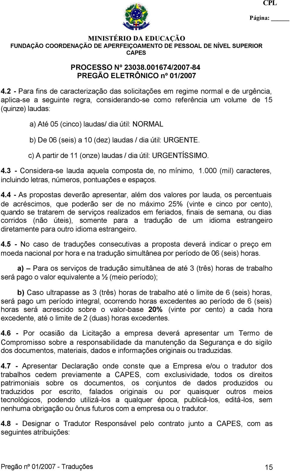 000 (mil) caracteres, incluindo letras, números, pontuações e espaços. 4.