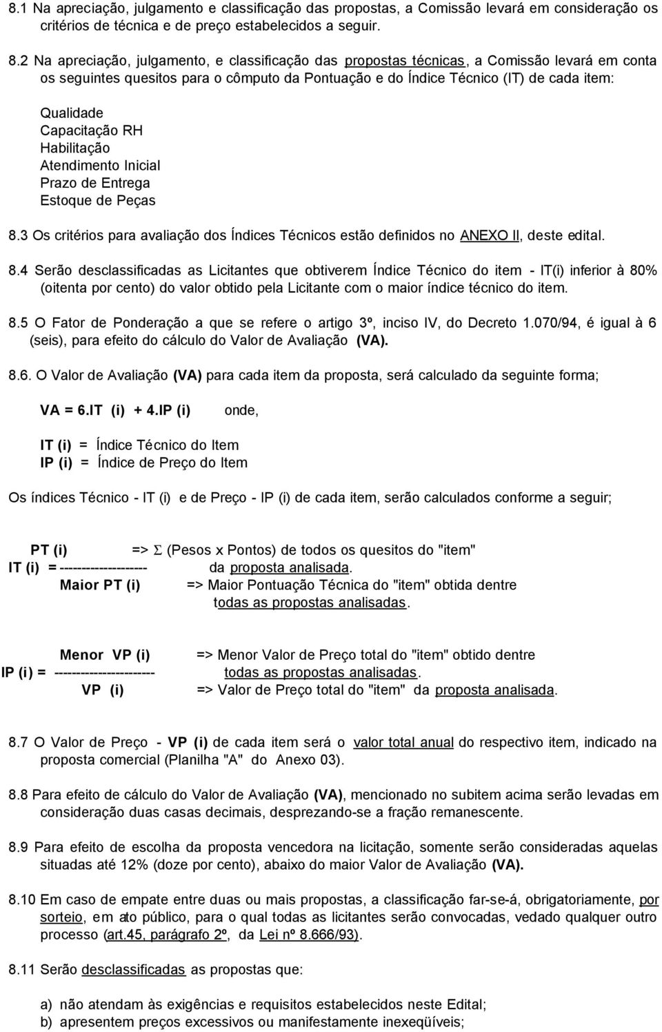 Capacitação RH Habilitação Atendimento Inicial Prazo de Entrega Estoque de Peças 8.