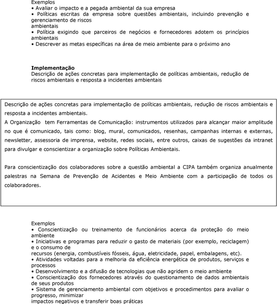 implementação de políticas ambientais, redução de riscos ambientais e resposta a incidentes ambientais Descrição de ações concretas para implementação de políticas ambientais, redução de riscos