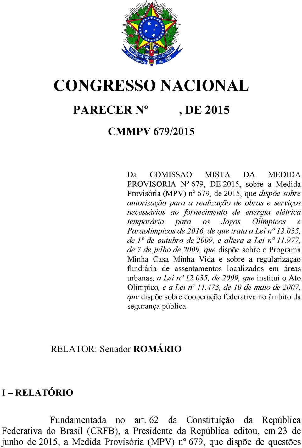 035, de 1º de outubro de 2009, e altera a Lei nº 11.