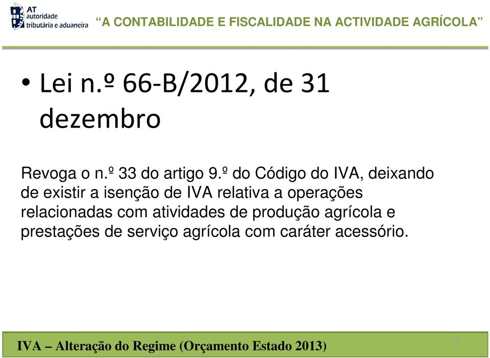 operações relacionadas com atividades de produção agrícola e prestações