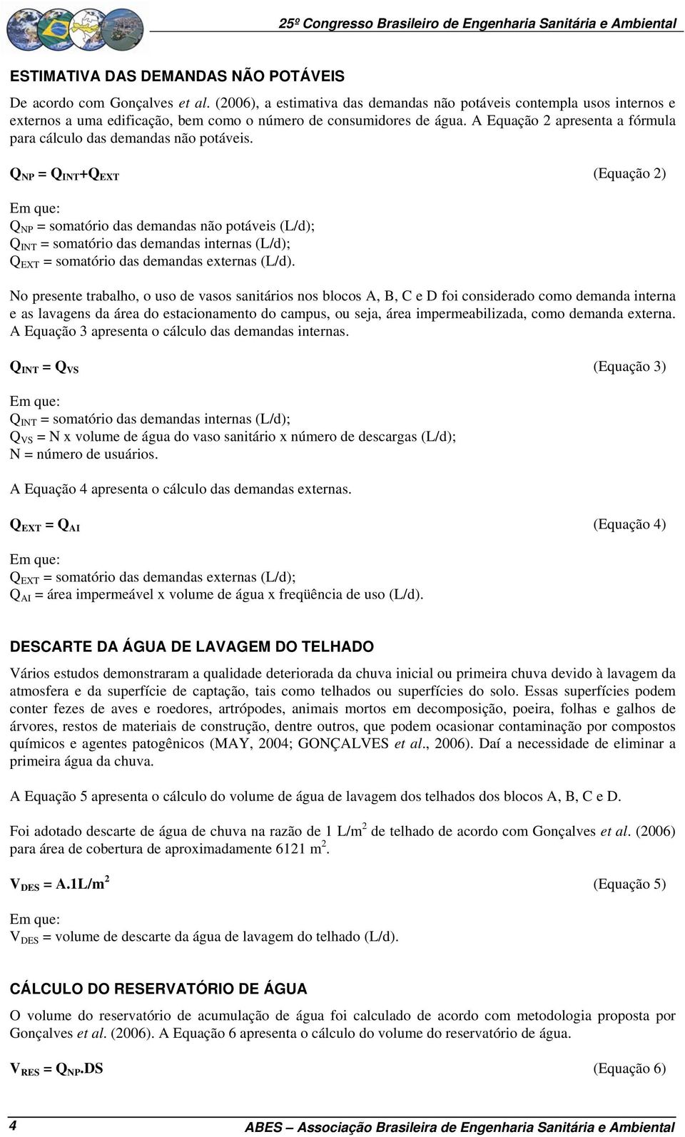 A Equação 2 apresenta a fórmula para cálculo das demandas não potáveis.