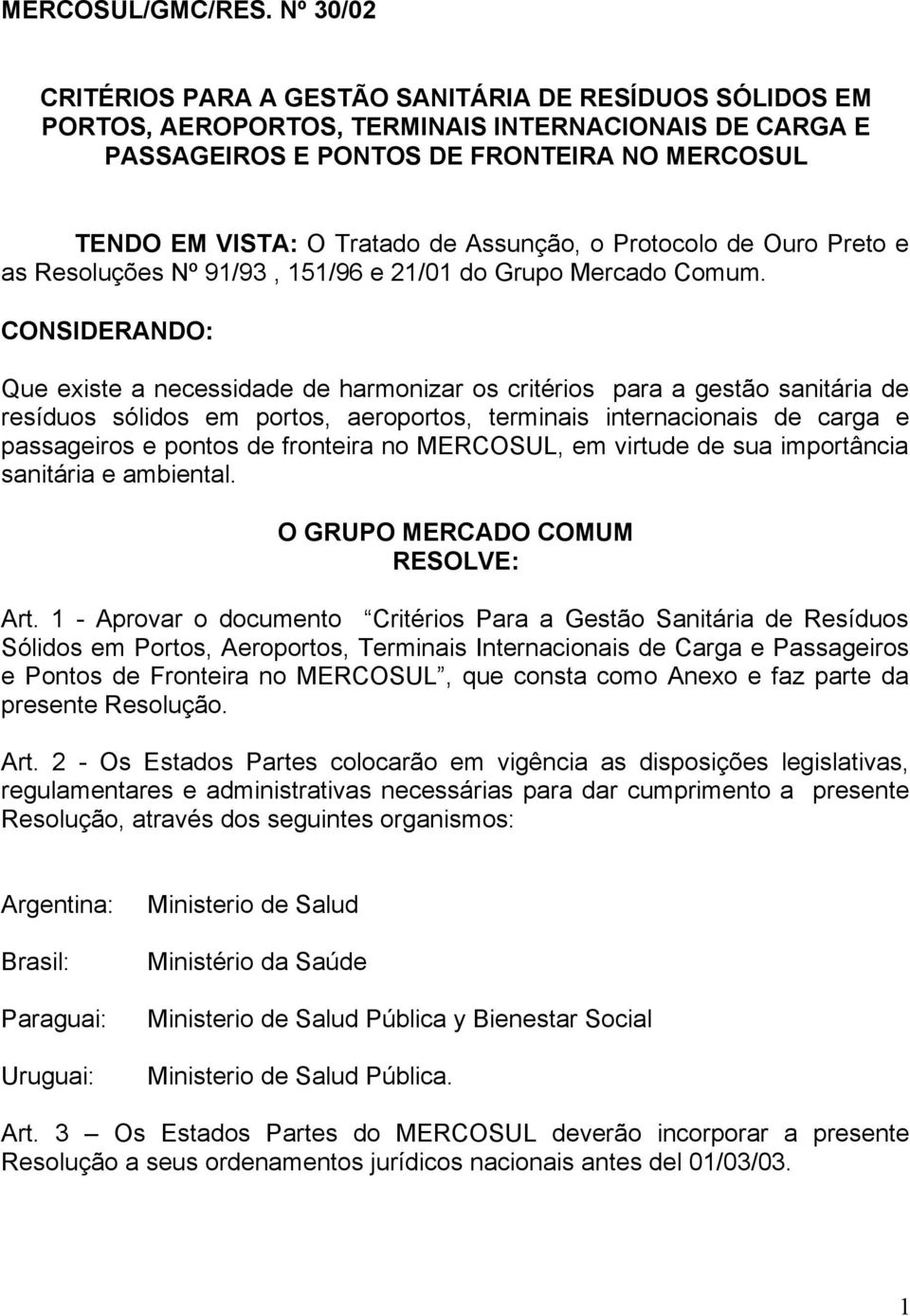 Assunção, o Protocolo de Ouro Preto e as Resoluções Nº 91/93, 151/96 e 21/01 do Grupo Mercado Comum.