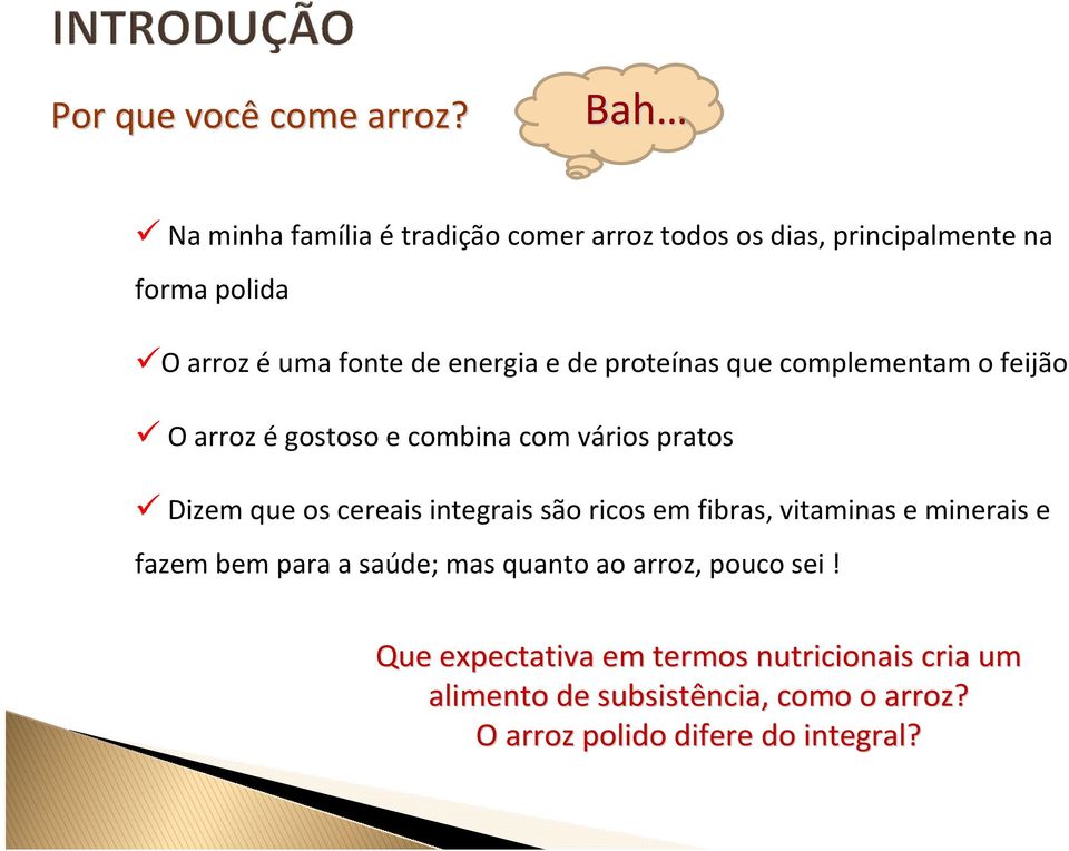 de proteínas que complementam o feijão arroz égostoso e combina com vários pratos Dizem que os cereais integrais são