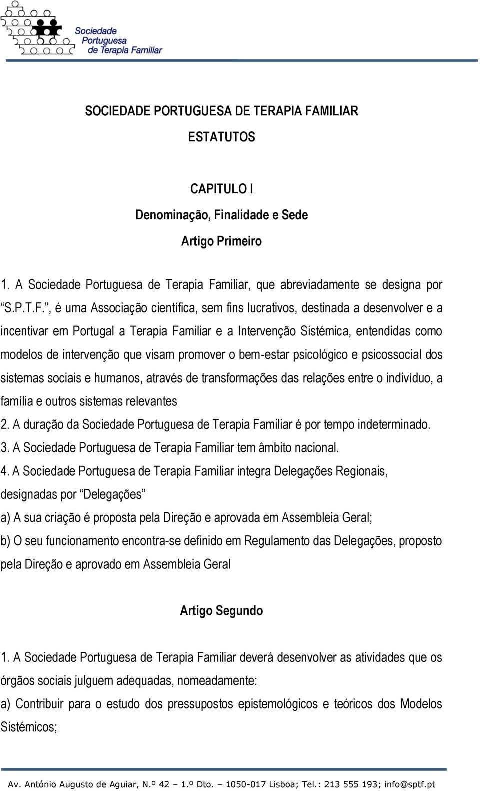 nalidade e Sede Artigo Primeiro 1. A Sociedade Portuguesa de Terapia Fa