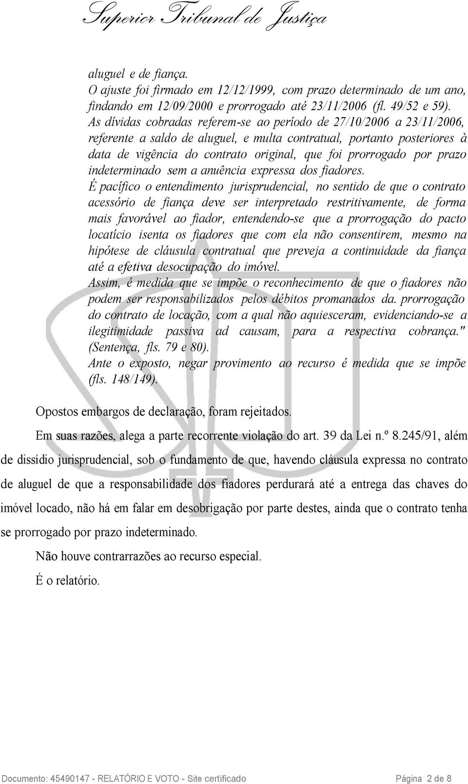 prorrogado por prazo indeterminado sem a anuência expressa dos fiadores.