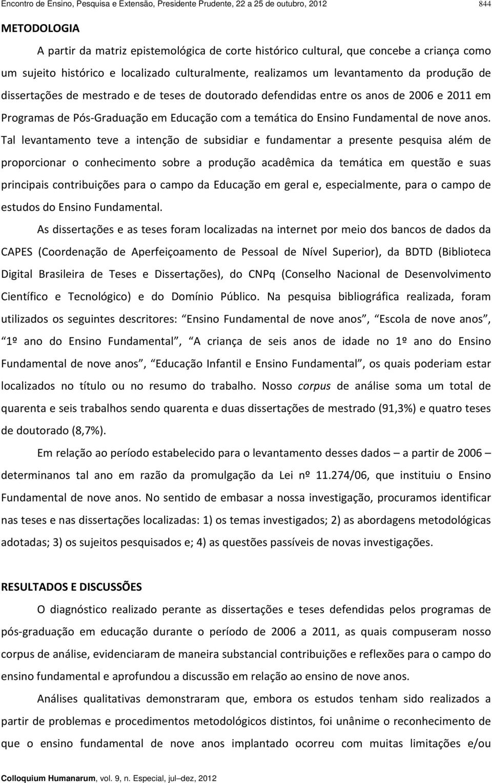 Graduação em Educação com a temática do Ensino Fundamental de nove anos.