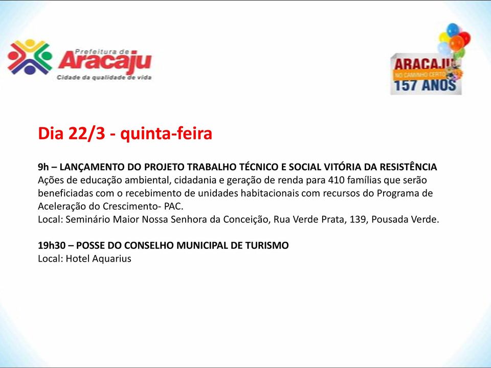 unidades habitacionais com recursos do Programa de Aceleração do Crescimento- PAC.