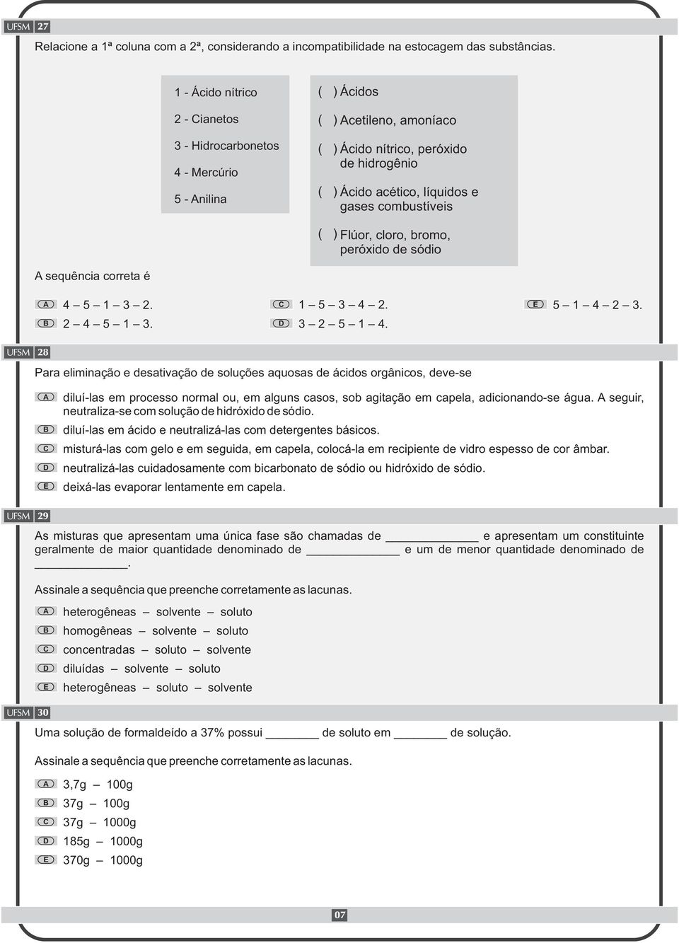 bromo, peróxido de sódio sequência correta é 4 5 1 3 2. 2 4 5 1 3. 1 5 3 4 2. 3 2 5 1 4. 5 1 4 2 3.