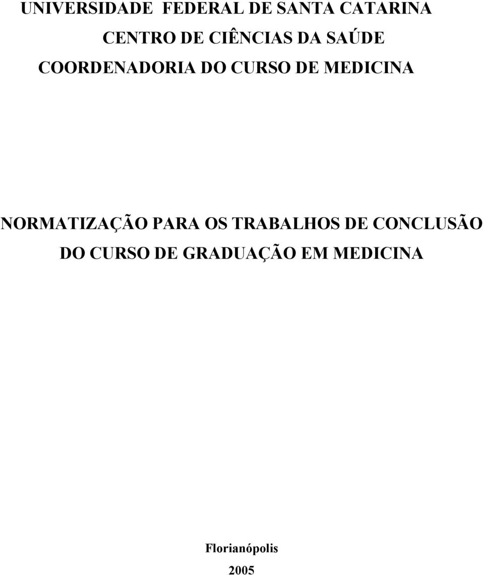 MEDICINA NORMATIZAÇÃO PARA OS TRABALHOS DE