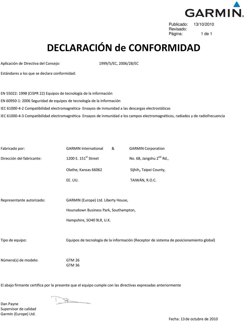 IEC 61000 4 3 Compatibilidad electromagnética Ensayos de inmunidad a los campos electromagnéticos, radiados y de radiofrecuencia Fabricado por: GARMIN International & GARMIN Corporation Dirección del