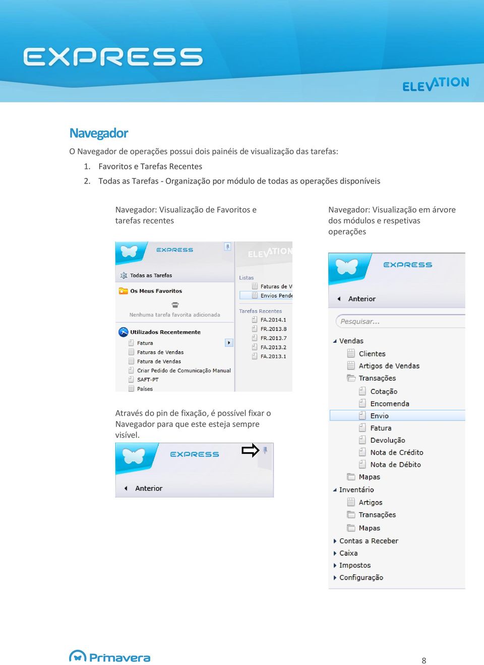 Todas as Tarefas - Organização por módulo de todas as operações disponíveis Navegador: Visualização de