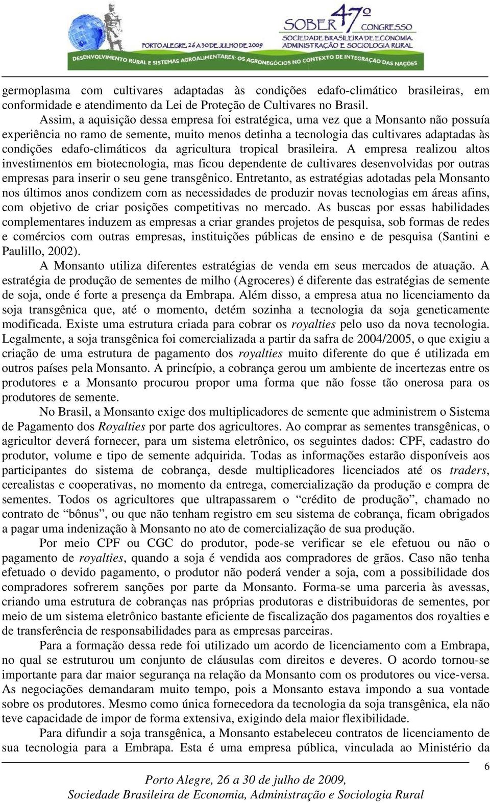 edafo-climáticos da agricultura tropical brasileira.