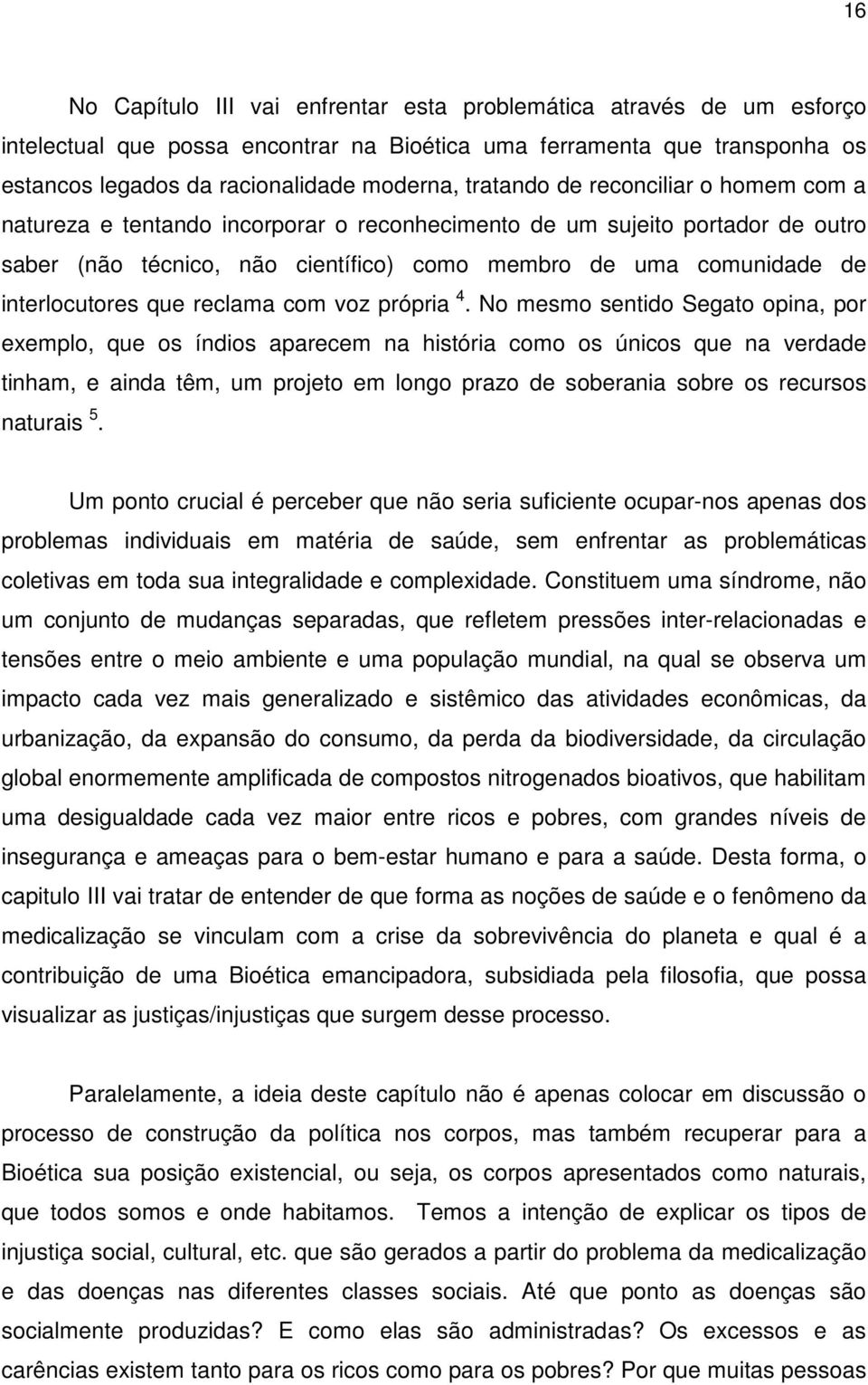 interlocutores que reclama com voz própria 4.