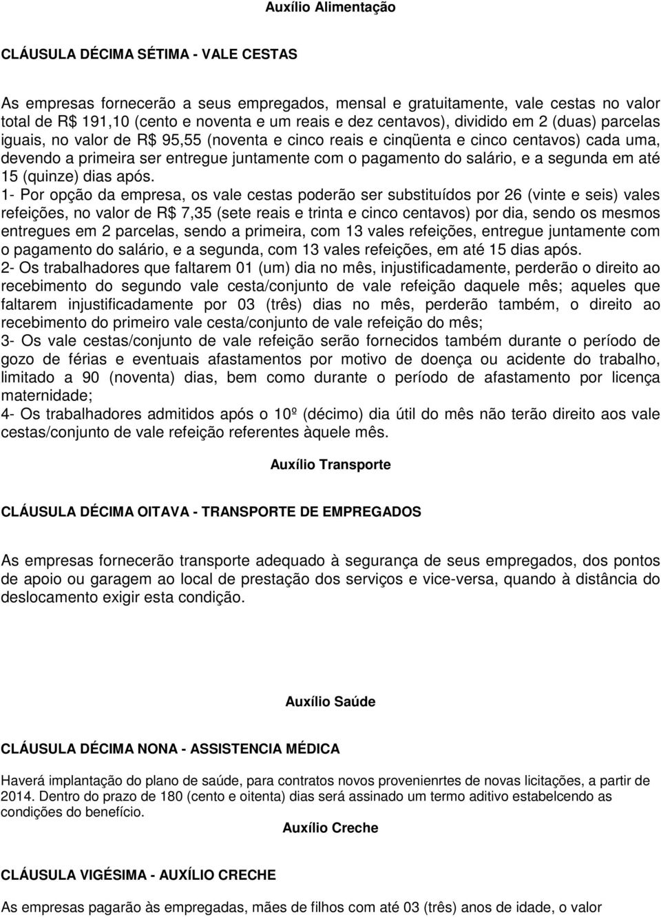 salário, e a segunda em até 15 (quinze) dias após.