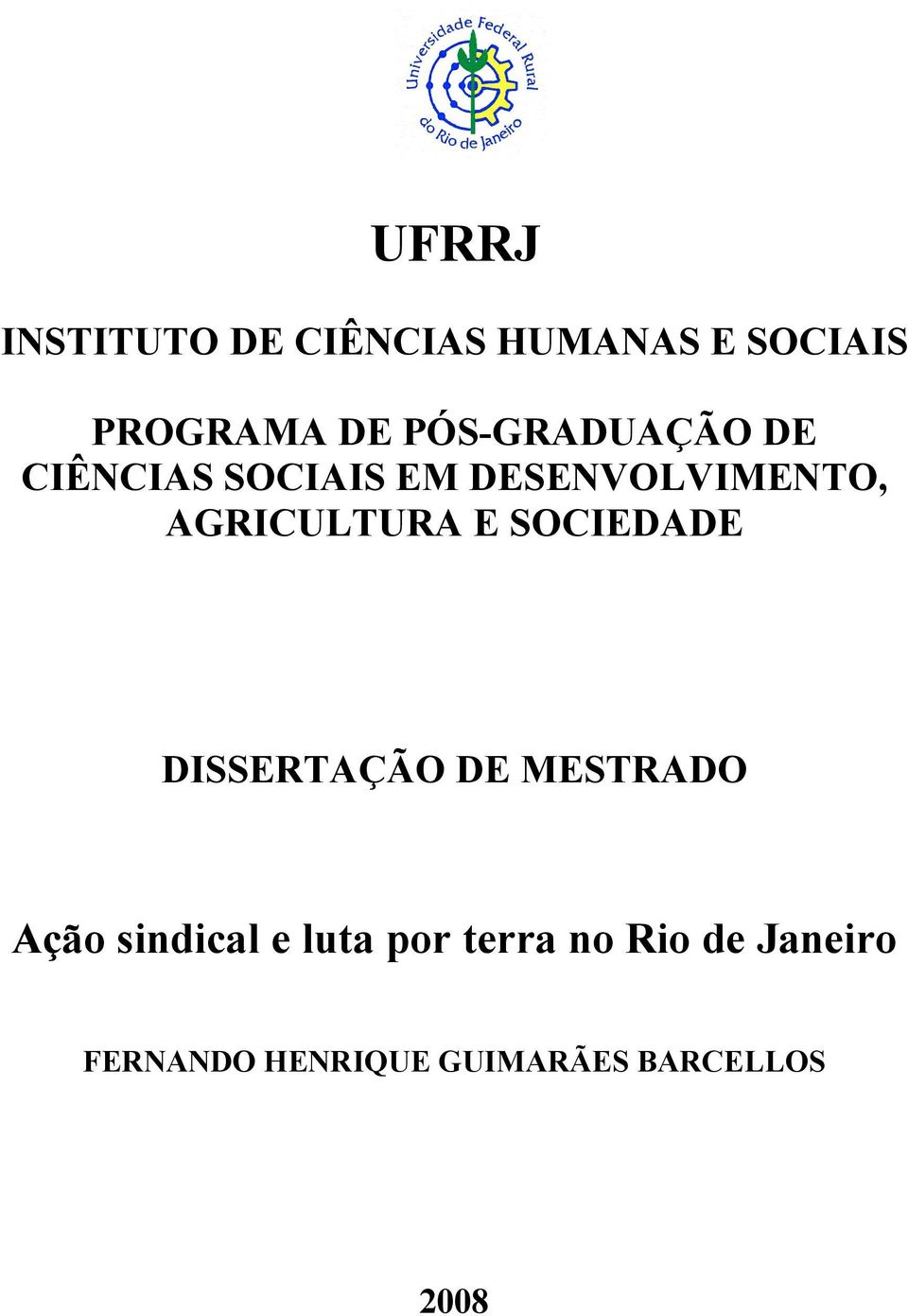 AGRICULTURA E SOCIEDADE DISSERTAÇÃO DE MESTRADO Ação sindical