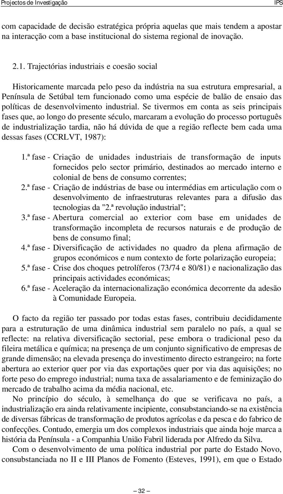 políticas de desenvolvimento industrial.