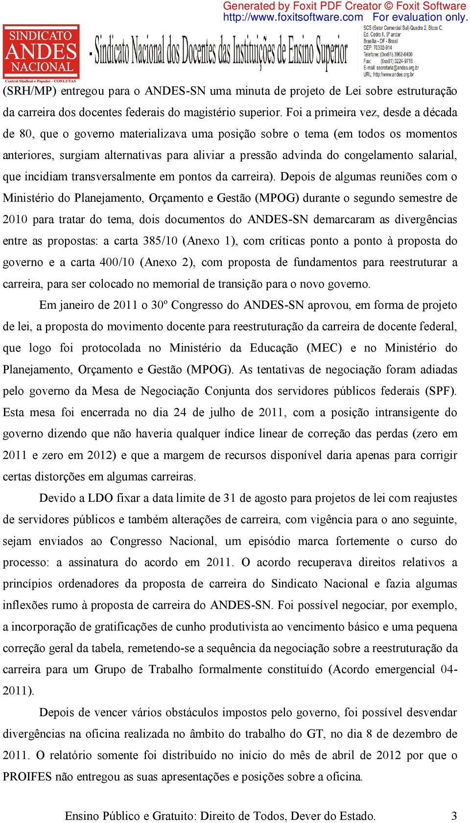 salarial, que incidiam transversalmente em pontos da carreira).