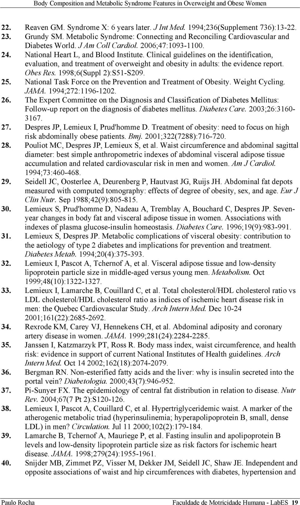 1998;6(Suppl 2):S51-S209. 25. National Task Force on the Prevention and Treatment of Obesity. Weight Cycling. JAMA. 1994;272:1196-1202. 26.