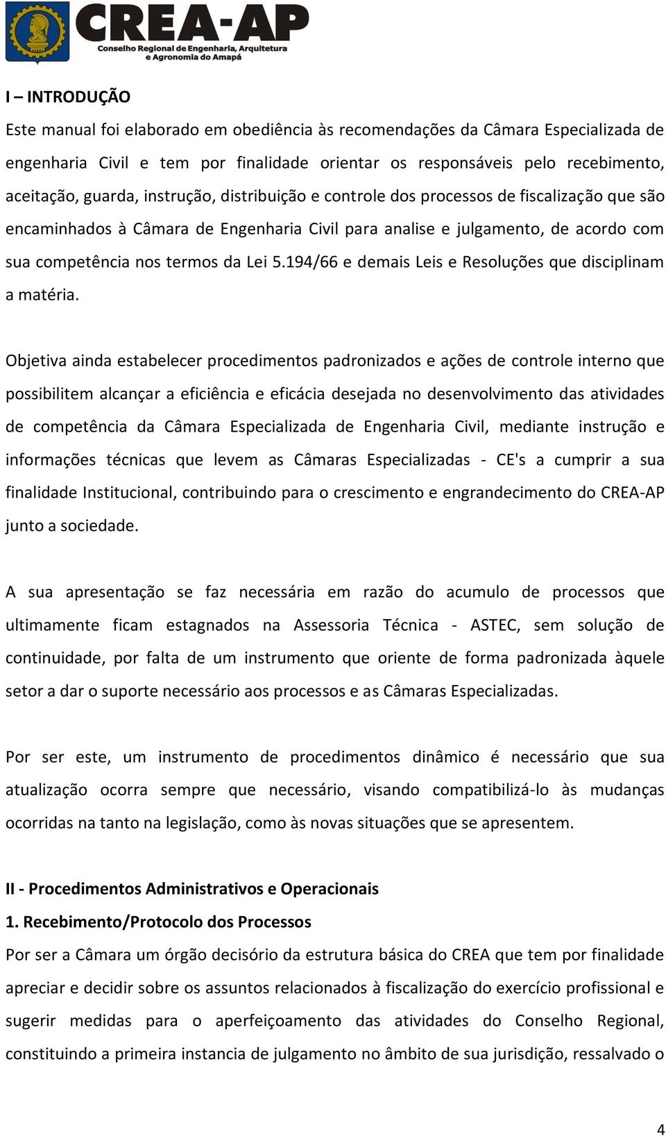 194/66 e demais Leis e Resoluções que disciplinam a matéria.