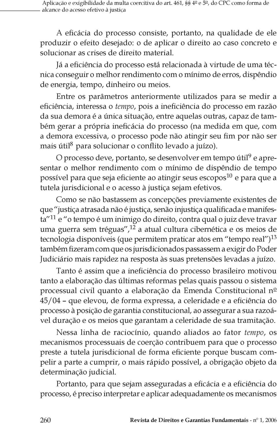 concreto e solucionar as crises de direito material.