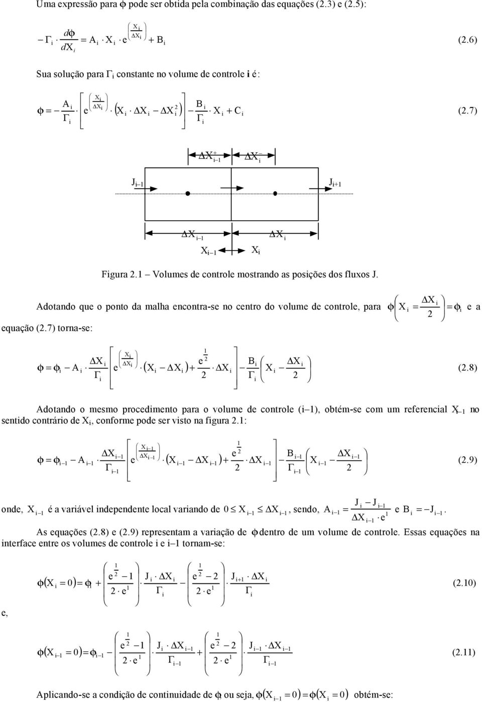 8) dotando o msmo procdmnto para o volum d control ( ), obtém-s com um rfrncal no sntdo contráro d, conform pod sr vsto na fgura.: ( ) (.