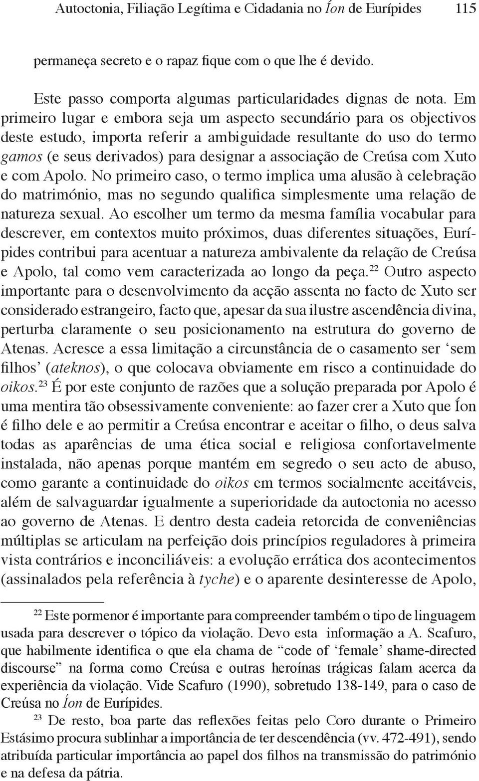 Creúsa com Xuto e com Apolo. No primeiro caso, o termo implica uma alusão à celebração do matrimónio, mas no segundo qualifica simplesmente uma relação de natureza sexual.