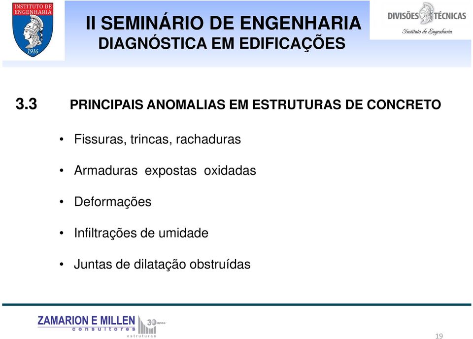 Armaduras expostas oxidadas Deformações