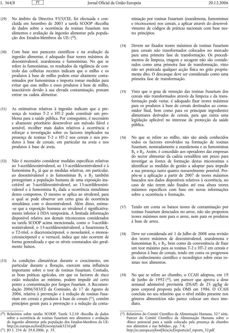 alimentar pela população dos Estados-Membros da UE» ( 20 ).