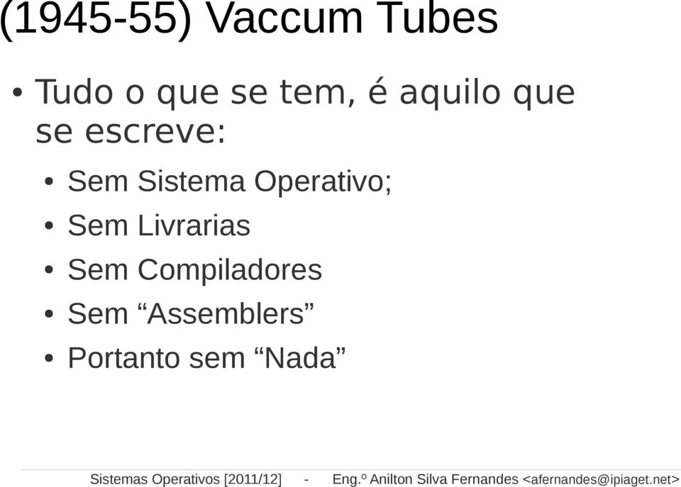 Compiladores Sem Assemblers Portanto sem Nada Sistemas