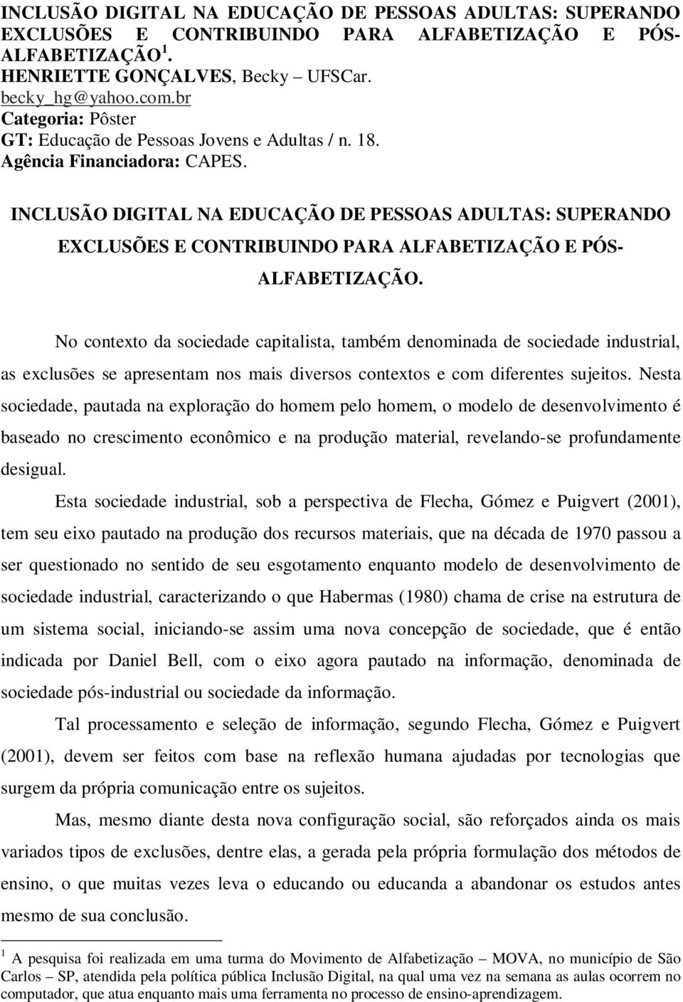 INCLUSÃO DIGITAL NA EDUCAÇÃO DE PESSOAS ADULTAS: SUPERANDO EXCLUSÕES E CONTRIBUINDO PARA ALFABETIZAÇÃO E PÓS- ALFABETIZAÇÃO.