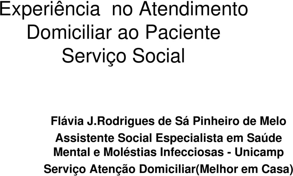 Rodrigues de Sá Pinheiro de Melo Assistente Social