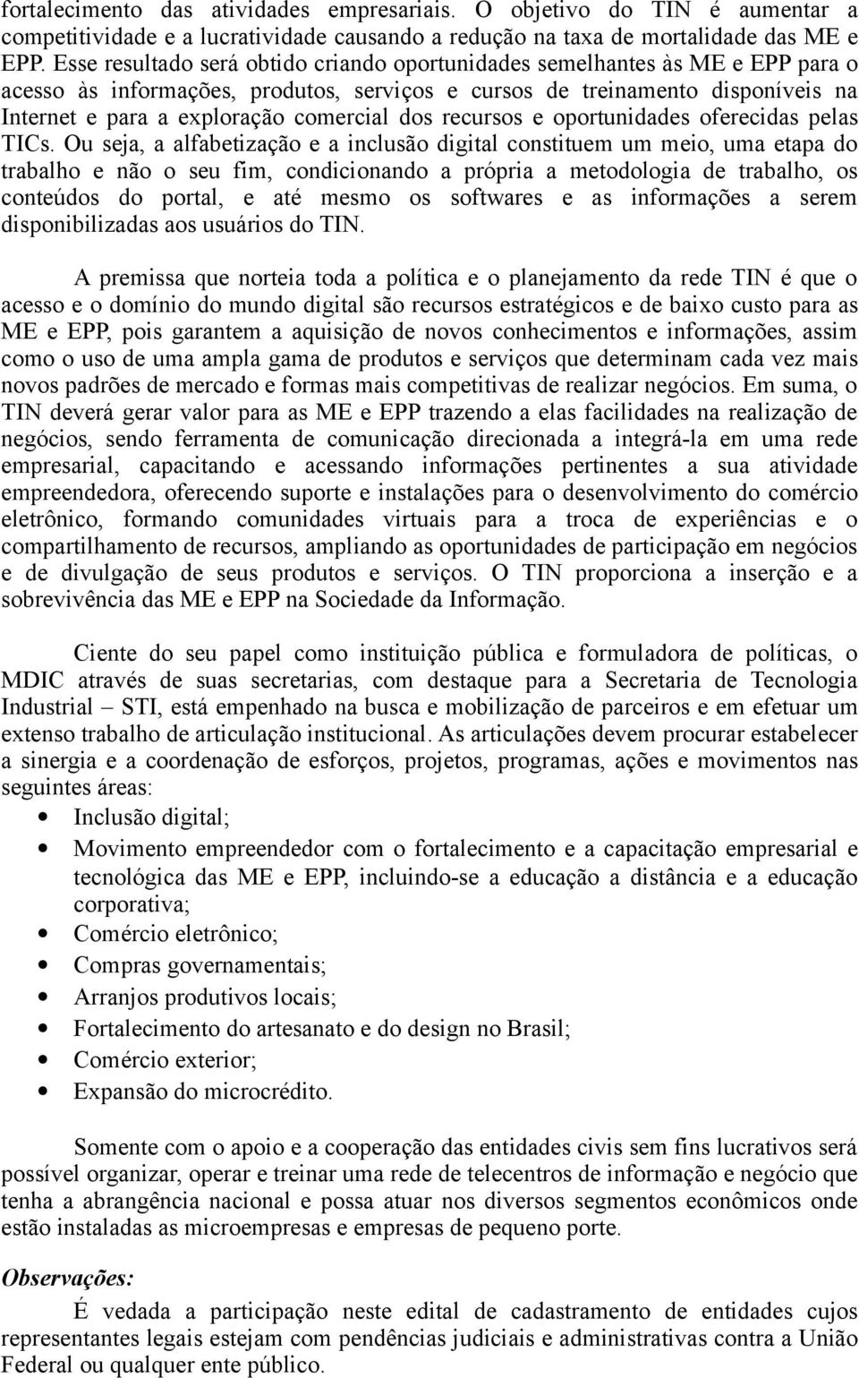 dos recursos e oportunidades oferecidas pelas TICs.