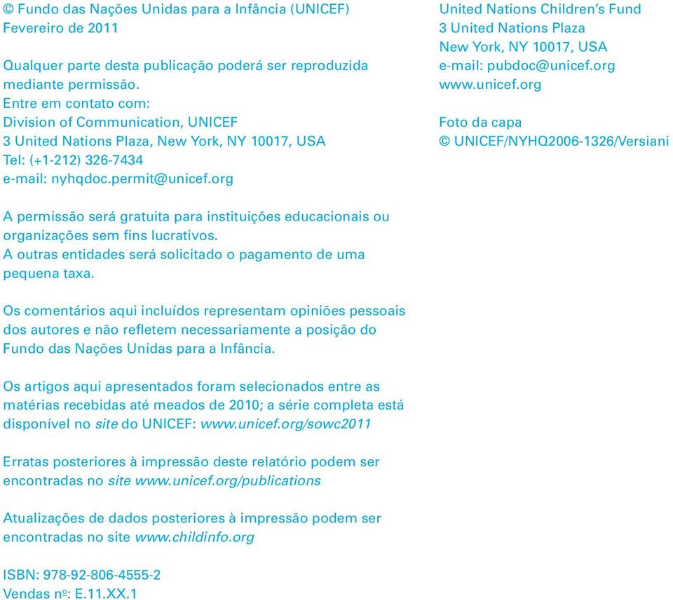 org United Nations Children s Fund 3 United Nations Plaza New York, NY 10017, USA e-mail: pubdoc@unicef.