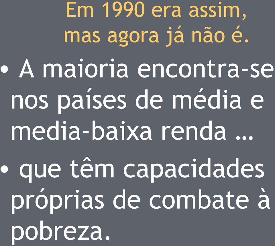 média e media-baixa renda que têm