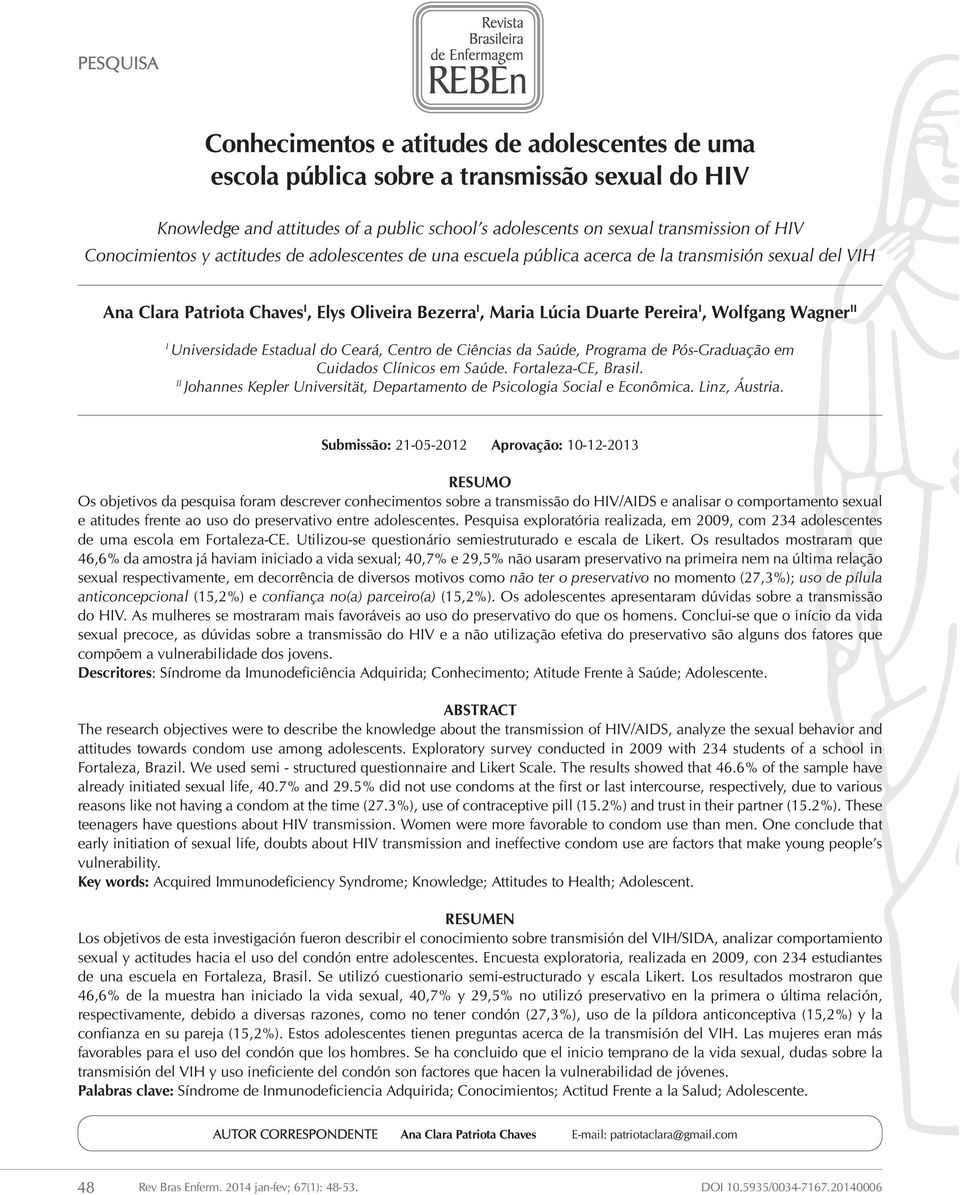 Wagner II I Universidade Estadual do Ceará, Centro de Ciências da Saúde, Programa de Pós-Graduação em Cuidados Clínicos em Saúde. Fortaleza-CE, Brasil.