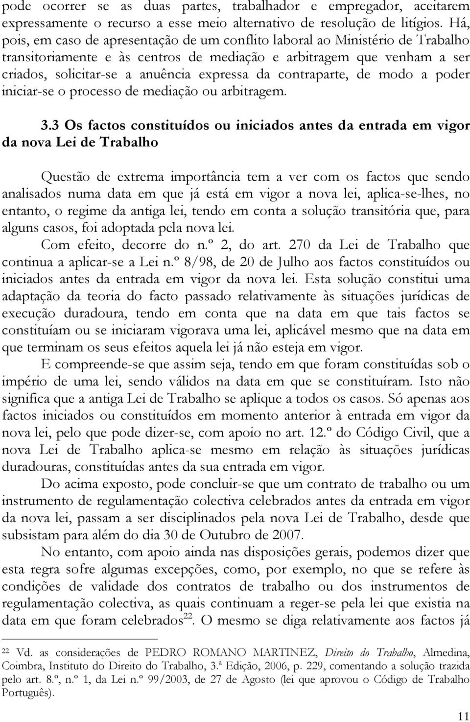 contraparte, de modo a poder iniciar-se o processo de mediação ou arbitragem. 3.